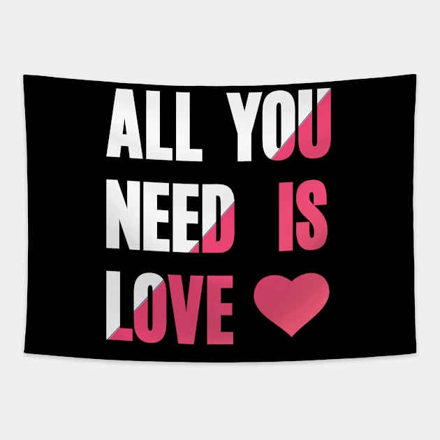 All you need is love Tapestry by  Memosh Everything 