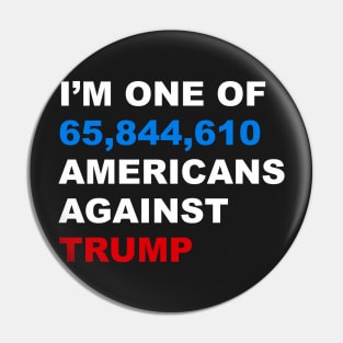 I'm One of 65844954 americans against trump Pin