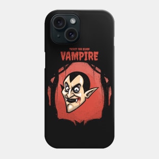 Thirst For Blood Vampire Phone Case