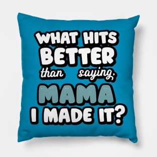 mama, i made it Pillow