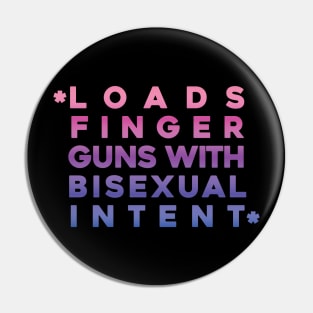 Loads finger guns with bisexual intent Pin