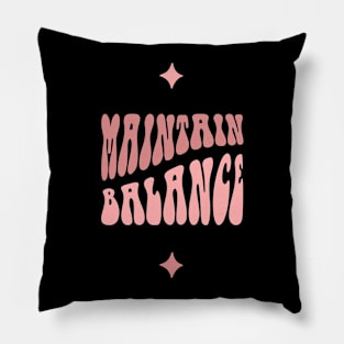 Maintain Balance Pillow