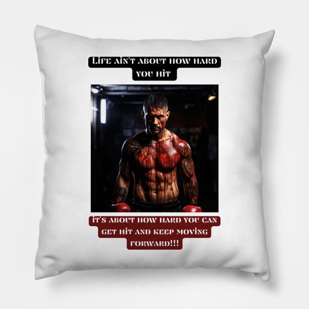 Life it's about how hard you can get hit and keep moving forward Pillow by St01k@