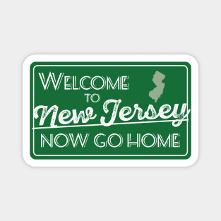 Welcome to New Jersey Now Go Home Magnet