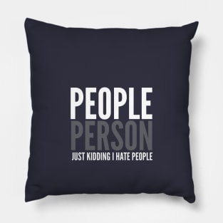 FUNNY QUOTES / PEOPLE PERSON Pillow