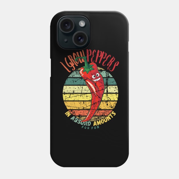 I Grow Peppers In Absurd Amounts For Fun Phone Case by maxdax