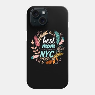 Best Mom From New York City, mothers day gift ideas, i love my mom Phone Case