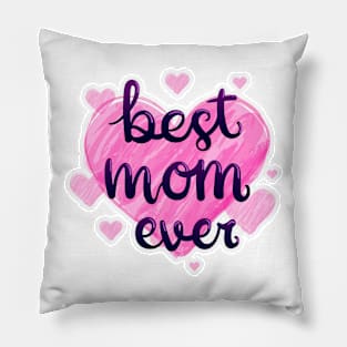 Best mom ever ! Pillow