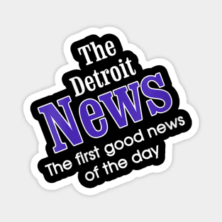 The Detroit News The First Good News Of The Day Magnet
