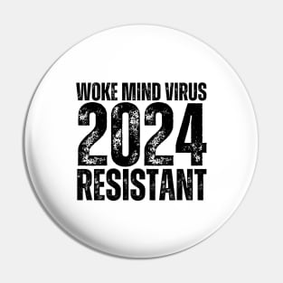 Woke Mind Virus 2024 RESISTANT Pin