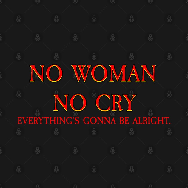 No Woman No Cry by inkyempireclothing