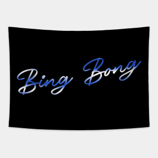 bing bong - TEE TT Tapestry