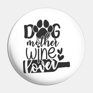 Dog Mother Wine Lover Funny Dog Mom Pin