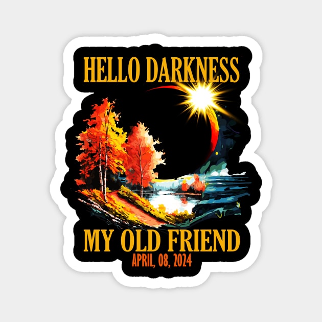 Hello Darkness My Old Friend, April 08 2024 Total Solar Eclipse Magnet by AlmaDesigns