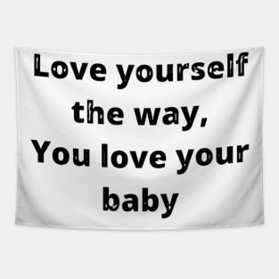 love yourself the way self love motivation quote text Tapestry