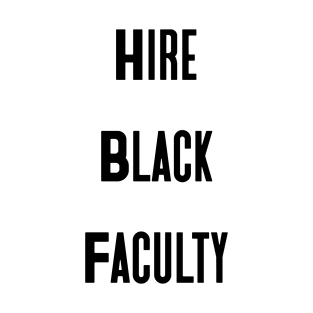 Hire Black Faculty T-Shirt