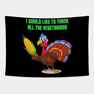 I Would Like To Thank All The Vegetarians, Happy Thanksgiving Day, Turkey Day, Turkey, Feast Festival, Tapestry