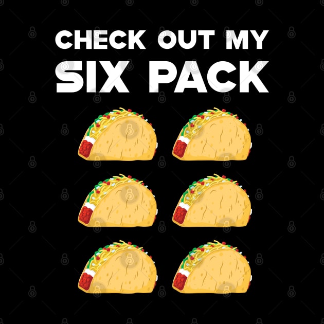 Taco - Check out my six pack by KC Happy Shop