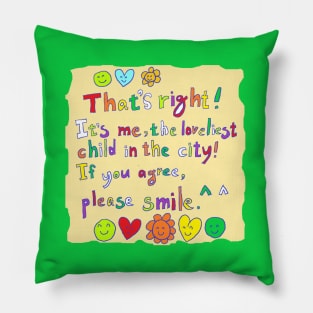 the loveliest child in the city Pillow