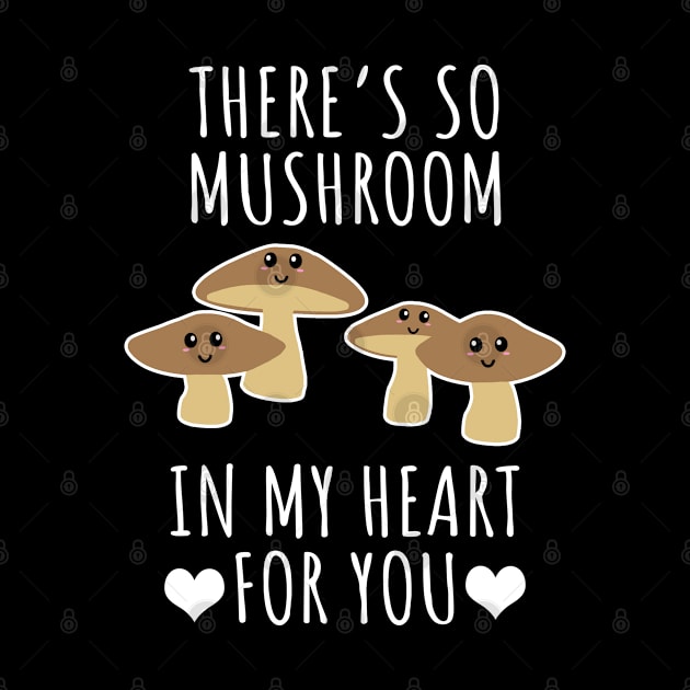 There's so mushroom in my heart for you by LunaMay