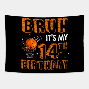 Bruh Its My 14Th Birthday 14 Year Old Basketball Player Tapestry