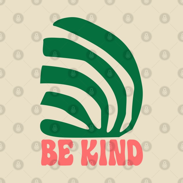 Be Kind /// Aesthetic Mindfulness Design by DankFutura