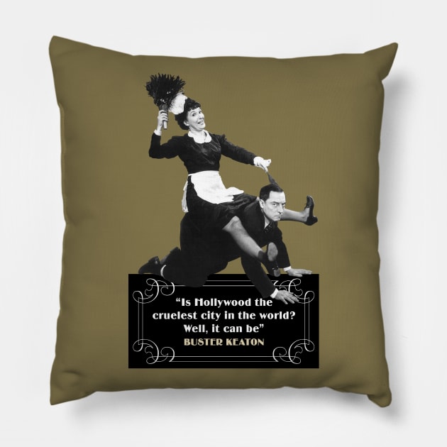 Buster Keaton Quotes: “Is Hollywood The Cruelest City In The World? Well, It Can Be” Pillow by PLAYDIGITAL2020