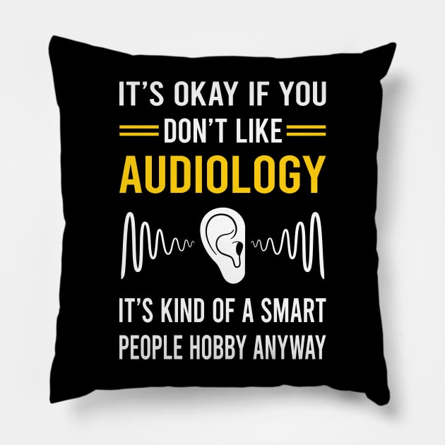 Smart People Hobby Audiology Audiologist Pillow by Good Day