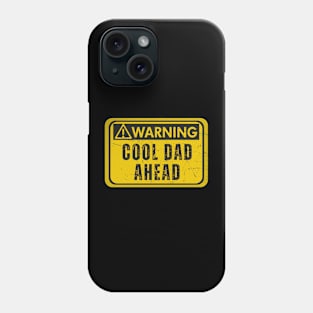 Warning Cool Dad Ahead Phone Case
