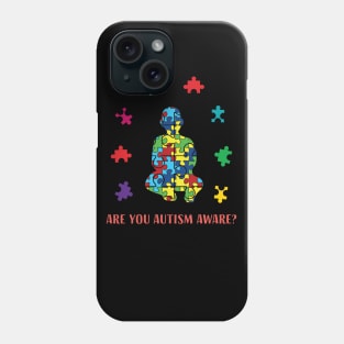 Autism Awareness Day Month Are You Autism Aware Phone Case