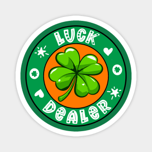 Luck Dealer Funny St. Patrick's Day Gift for Men Women and Kids Magnet