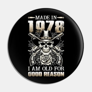 Made In 1978 I'm Old For Good Reason Pin