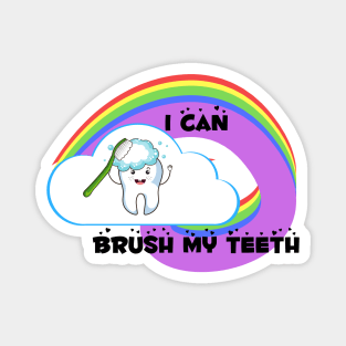 I can brush my teeth Magnet