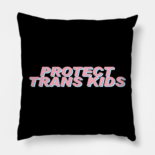 Protect Trans Kids Pillow by Quartz Piorus