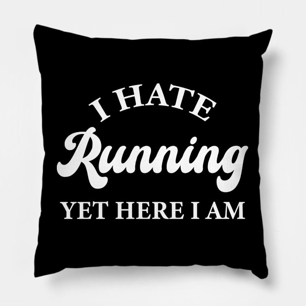 I Hate Running Yet Here I Am Pillow by Mandegraph