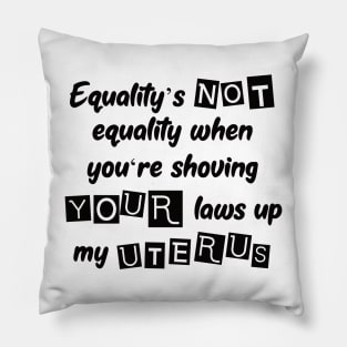 Not Your Uterus Pro Choice Design Pillow