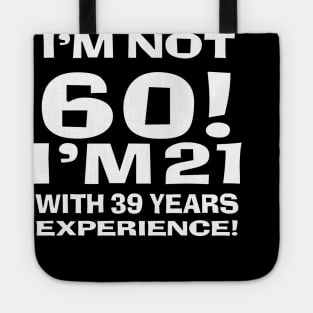 I'm not 60! Tote