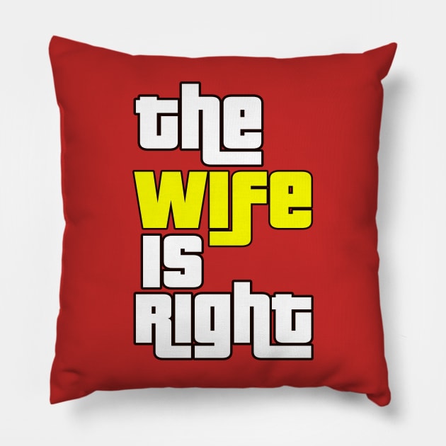 The Wife Is Right Game Show Pillow by FlashMac