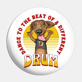 Fun Doxie Dog playing the drums on Dachshund with Drum Sticks tee Pin