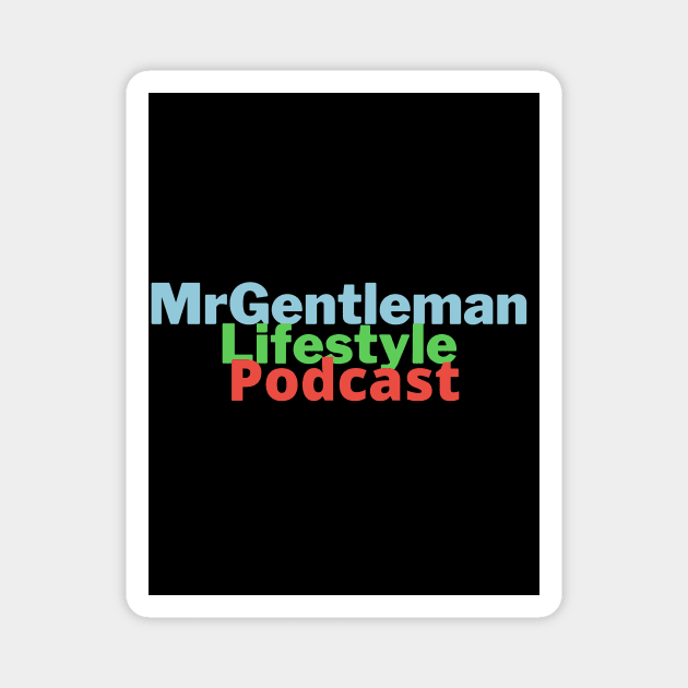 MrGentleman Lifestyle Podcast For The Fan Part 2 Magnet by  MrGentleman Lifestyle Podcast Store