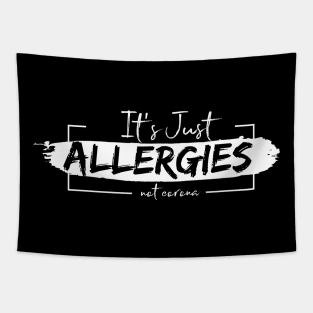 It's Just Allergies not corona. Social distancing. Covid19. Funny t-shirts Tapestry