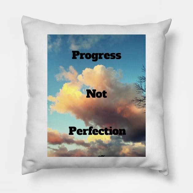 Progress Not Perfection Pillow by heyokamuse