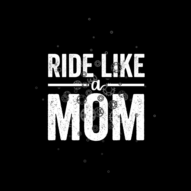 Ride Your Bike Like a Mom by NeddyBetty