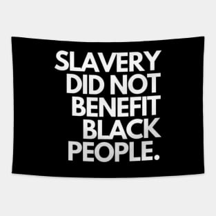 Slavery did not benefit black people Tapestry