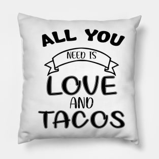 Womens All You Need Is Love and Tacos Cute Funny cute Valentines Day Pillow