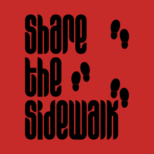 Share the Sidewalk T-Shirt