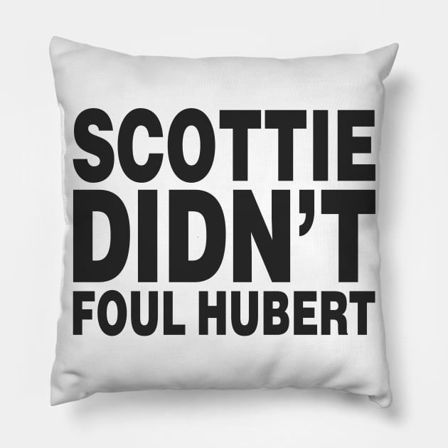 SCOTTIE DIDN'T FOUL HUBERT (Scottie Pippen) Pillow by 90s Bulls Shirts