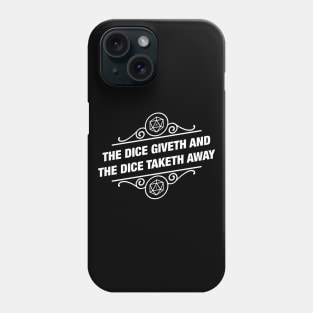 The Dice Giveth and The Dice Taketh Away - D20 Dice Tabletop Tabletop RPG Gaming Phone Case