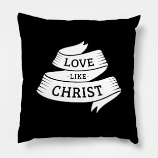 Love like Christ Pillow