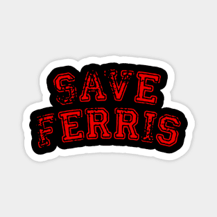 save ferris - 80s Magnet